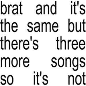 Charli XCX – Brat And It’s The Same But There’s Three More Songs So It’s Not CD