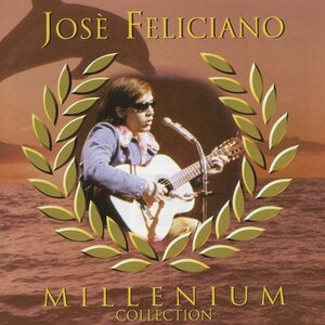 José Feliciano – Millenium Collection 2CD