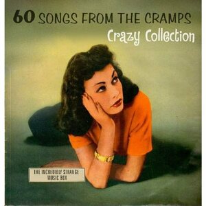 60 Songs From The Cramps’ Crazy Collection: The Incredibly Strange Music Box 2CD