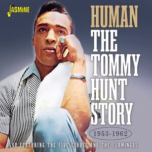 Tommy Hunt – Human - The Tommy Hunt Story 1953-1962 CD