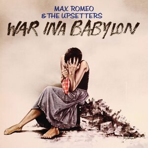 Max Romeo & The Upsetters – War Ina Babylon LP