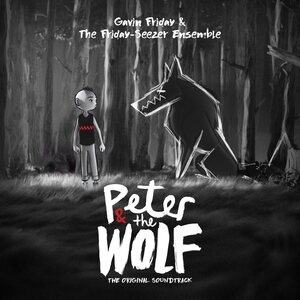 Gavin Friday, The Friday-Seezer Ensemble – Peter And The Wolf (Original Soundtrack) 2LP