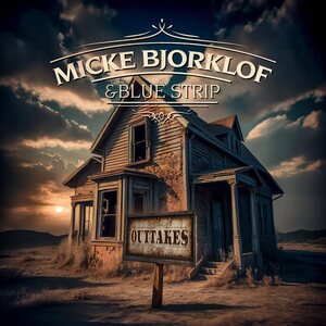 Micke Bjorklof & Blue Strip – Outtakes CD