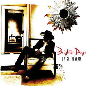 Dwight Yoakam – Brighter Days CD