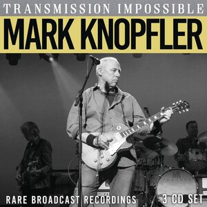 Mark Knopfler – Transmission Impossible (The Broadcast Recordings) 3CD