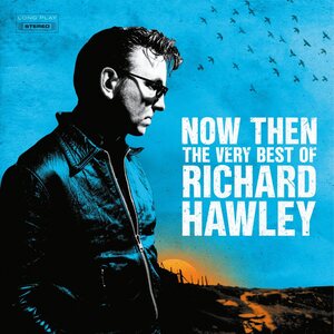 Richard Hawley – Now Then (The Very Best Of Richard Hawley) 2CD