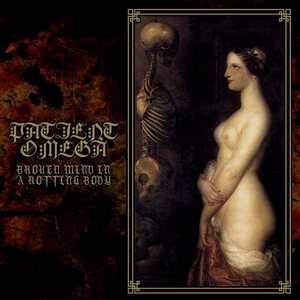 Patient Omega – Broken Mind In A Rotting Body CD