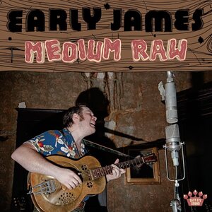 Early James – Medium Raw CD