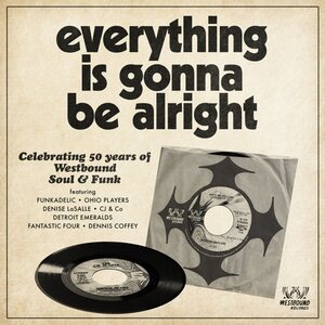 Everything Is Gonna Be Alright - Celebrating 50 Years Of Westbound Soul & Funk CD