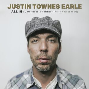 Justin Townes Earle – All In: Unreleased & Rarities (The New West Years) 2LP