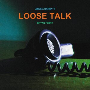 Bryan Ferry and Amelia Barratt – Loose Talk CD