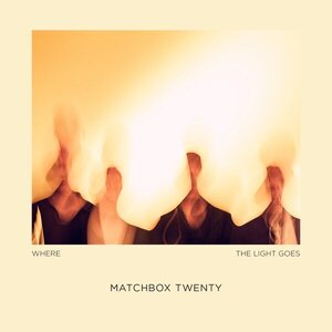 Matchbox Twenty – Where The Light Goes LP