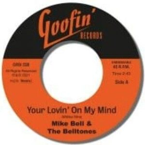 Mike Bell & The Belltones - Your Lovin' On My Mind / Where My Money Goes EP 7"