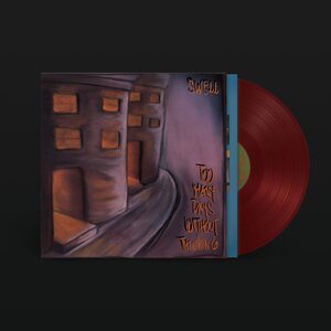 Swell – Too Many Days Without Thinking LP Coloured Vinyl