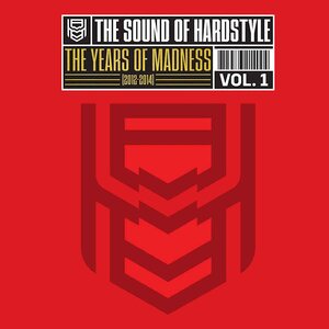 The Sound Of Hardstyle – The Years Of Madness [2012-2014] Vol.1 LP