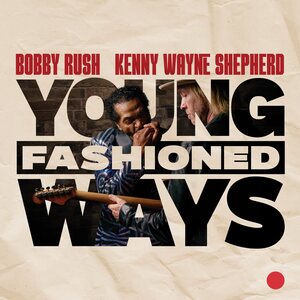 Bobby Rush and Kenny Wayne Shepherd – Young Fashioned Ways CD