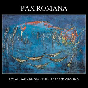 Pax Romana ‎– Let All Men Know - This Is Sacred Ground CD