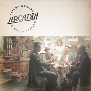 Alison Krauss & Union Station – Arcadia LP