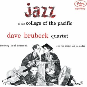 Dave Brubeck Quartet Featuring Paul Desmond With Ron Crotty And Joe Dodge – Jazz At The College Of The Pacific CD