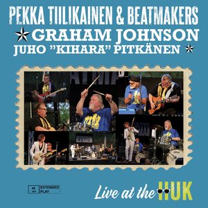 Pekka Tiilikainen & Beatmakers feat. Graham Johnson & Juho "Kihara" Pitkänen – Live at the HUK 10"