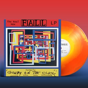 Fall – The Real New Fall LP Formerly 'Country On The Click' (The Complete Collector's Edition) LP Coloured Vinyl
