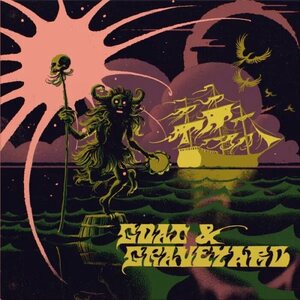 Goat & Graveyard – Ship Of Fools/Light As A Feather 7" Coloured Vinyl