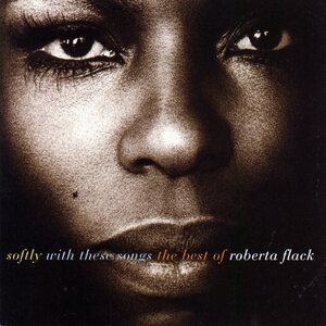 Roberta Flack – Softly With These Songs - The Best Of Roberta Flack CD