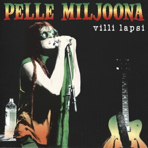 Pelle Miljoona – Villi lapsi CD
