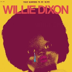 Willie Dixon – What Happened To My Blues LP Coloured Vinyl