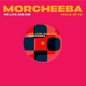 Morcheeba – We Live And Die / Peace Of Me 7"
