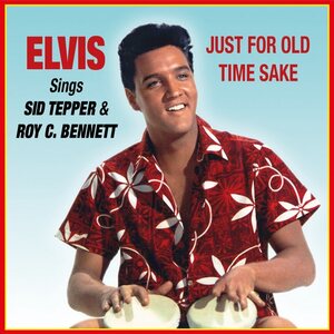Elvis Presley – Sings Sid Tepper & Roy C. Bennett - Just For Old Time Sake CD