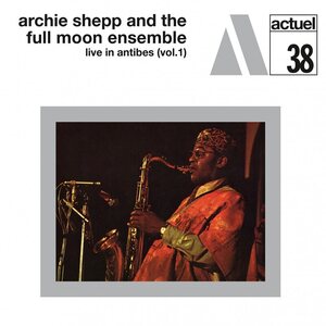 Archie Shepp & The Full Moon Ensemble – Live In Antibes (Vol.1 & 2) 2LP Coloured Vinyl
