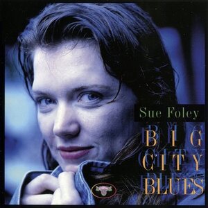 Sue Foley – Big City Blues CD