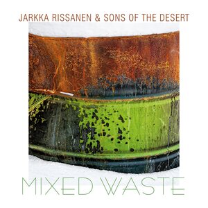 Jarkka Rissanen & Sons of the Desert – Mixed Waste CD