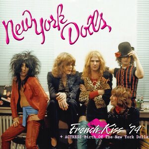 New York Dolls ‎– French Kiss ‘74 + Actress - Birth Of The New York Dolls 2CD