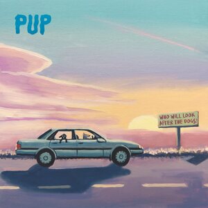 Pup – Who Will Look After The Dogs? LP Coloured Vinyl