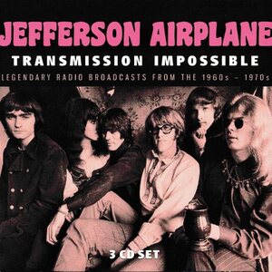 Jefferson Airplane – Transmission Impossible 3CD