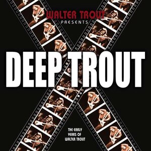Walter Trout – Deep Trout (The Early Years Of Walter Trout) CD