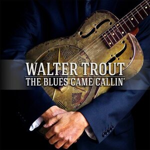 Walter Trout – The Blues Came Callin' 2LP