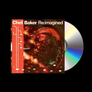 Chet Baker Re:imagined on CD