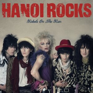 Hanoi Rocks – Rebels On The Run CD