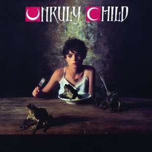 Unruly Child – Unruly Child CD