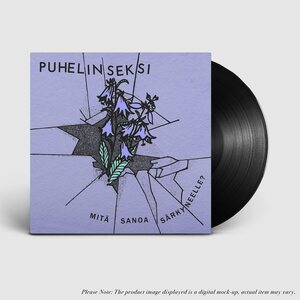 Puhelinseksi – Mitä sanoa särkyneelle? LP