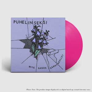 Puhelinseksi – Mitä sanoa särkyneelle? LP Coloured Vinyl