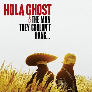 Hola Ghost – The Man They Couldn't Hang... LP Coloured Vinyl