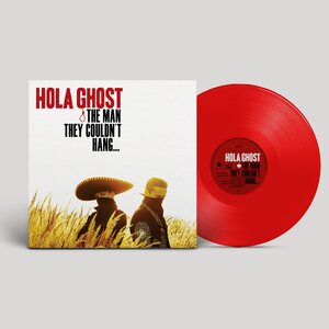 Hola Ghost – The Man They Couldn't Hang... LP Coloured Vinyl