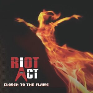 Riot Act – Closer To The Flame 2CD