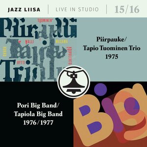 Piirpauke/Tapio Tuominen Trio/Pori Big Bang/Tapiola Big Band ‎– Jazz Liisa 15/16 CD