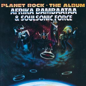 Afrika Bambaataa & Soulsonic Force – Planet Rock CD