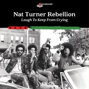Nat Turner Rebellion – Laugh To Keep From Crying LP